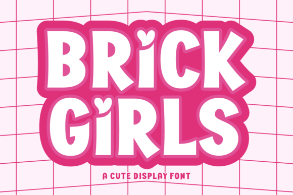 Discover the Playful Power of the Brick Girls Typeface